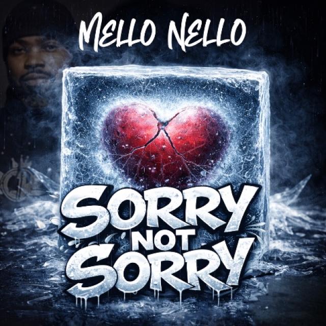 Mello Nello drops “Sorry Not Sorry” Music Video 