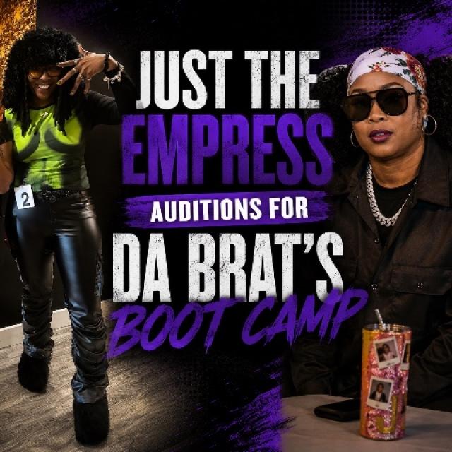 Just The Empress Auditions for Da Brat's Boot Camp on Less Than 24 Hours' Notice
