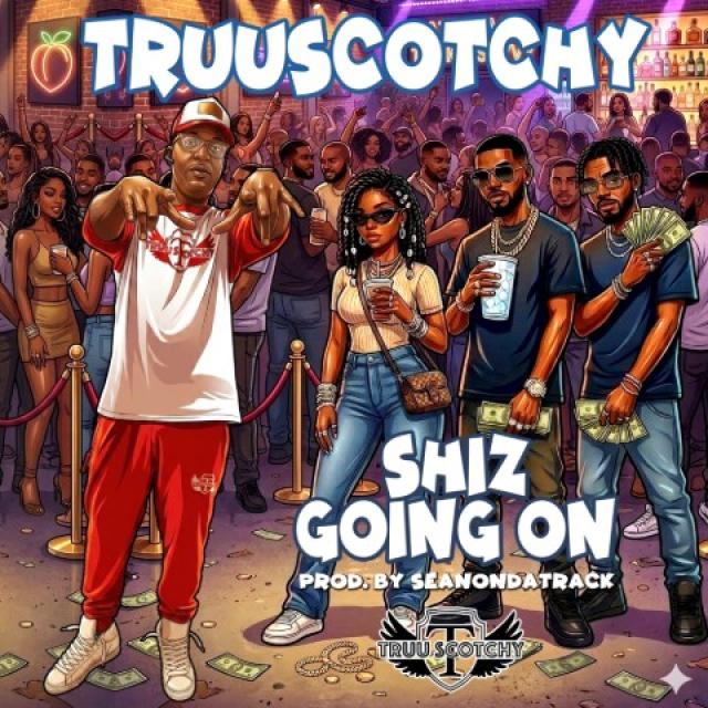TRUUSCOTCHY Unveils Anthem 'Shiz Going On' : Raw Southern Trap at Its Finest