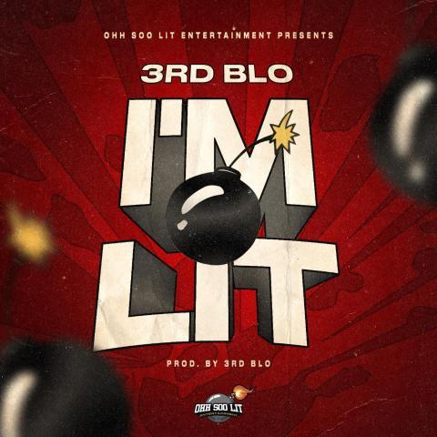 3RD BLO DROPS NEW BANGER "I'M LIT"!