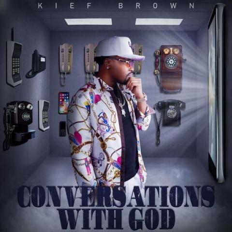 Kief Brown releases highly anticipated album “Conversations With GOD” 