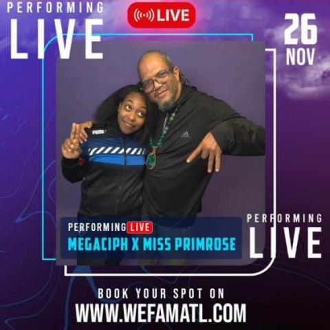 Megaciph & Miss Primrose elevate @ We F.A.M. Atl Live