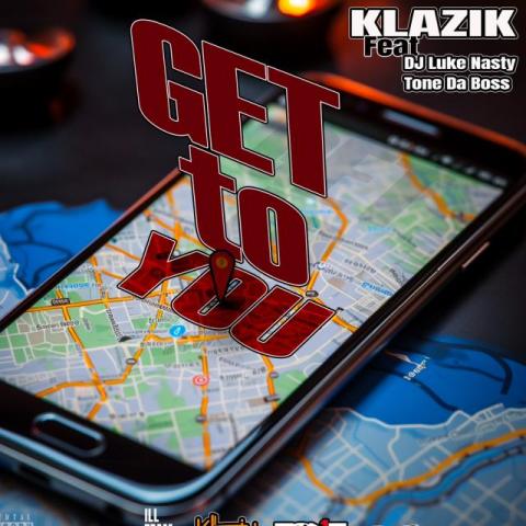 Klazik drops “Get to You” ft. DJ Luke Nasty, now gaining traction! Stream the hit now!
