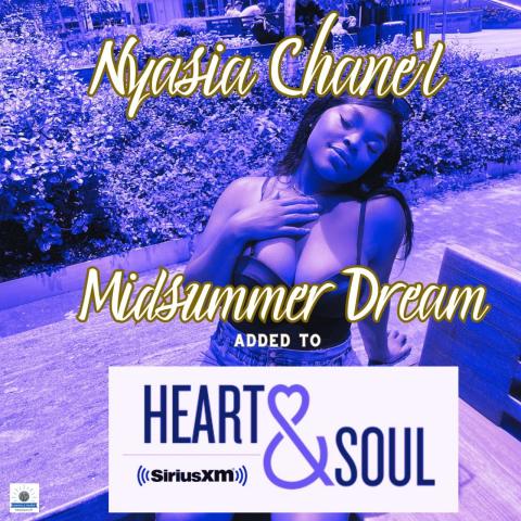 Nyasia Chane'l singles "Midsummer Dream" & "Rain" both added to Heart & Soul on SiriusXM