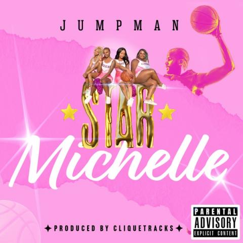 Star Michelle Releases Jumpman video - Prod by Cliquetracks 