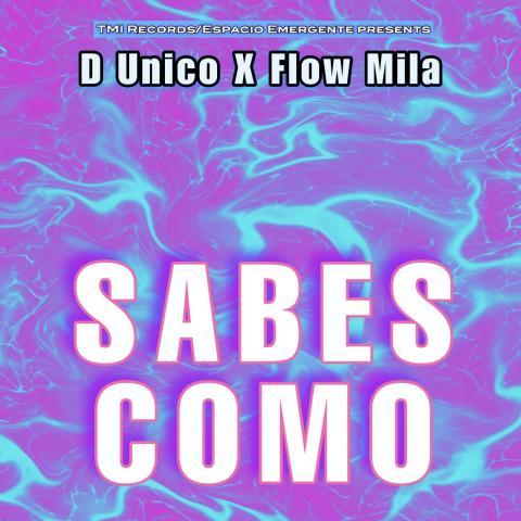 Miami’s D Unico does it again with “Sabes Como”