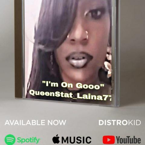 QueenStat_Laina's "I'm On Gooo" First Single Ever, To Be Released On Multiple Platforms 