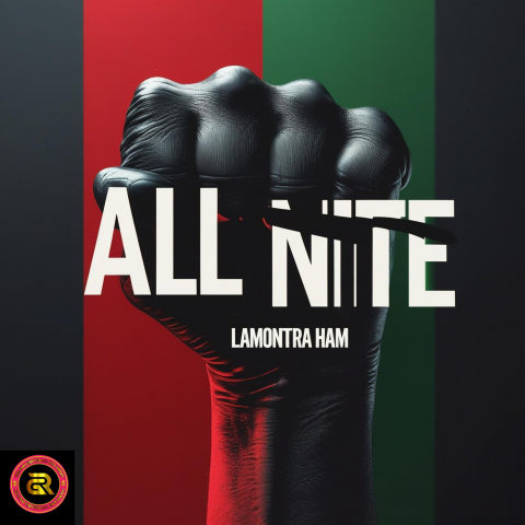 Artist Lamontra HAM Song:ALL NITE