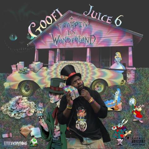 Goofi Juice 6 : Trappin in Wonderland