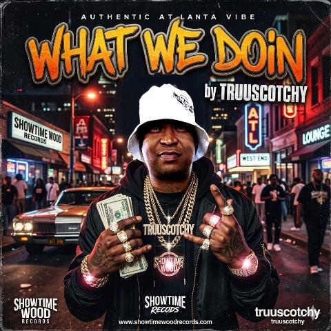 TRUUSCOTCHY DROPS EXPLOSIVE NEW SINGLE "WHAT WE DOIN"