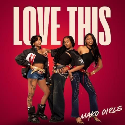 MAKO Girls NEW Single "Love This" hits FM Radio