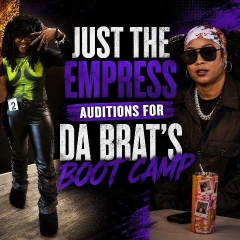 Just The Empress Auditions for Da Brat's Boot Camp on Less Than 24 Hours' Notice