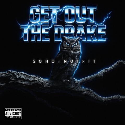GET OUT THE DRAKE