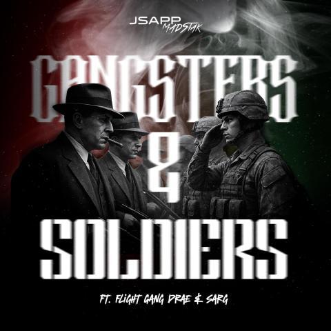 JSapp MadStak Delivers The Goods With “Gangsters & Soldiers” Feat. Flight Gang DraE & Sarg