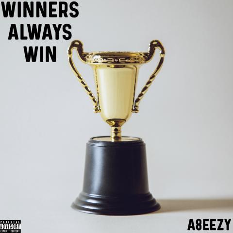 A8EEZY’s “Winners Always Win” Takes Off Globally
