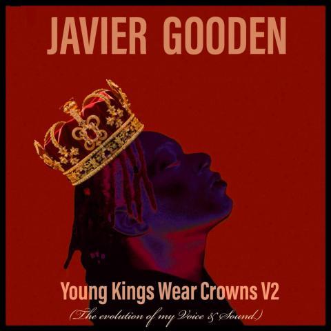 JAVIER GOODEN kicks off summer w/his new mixtape "Young Kings Wear Crowns V2".