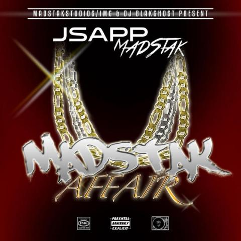 JSapp MadStak Links With DJ Blakghost For "MadStak Affair" Mixtape; Releases 1st Two Singles....