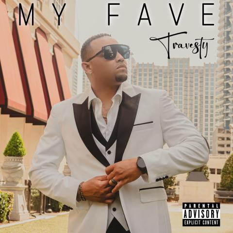 Travesty Releases single ( My Fave )  with high potential for Radio and sync placement 