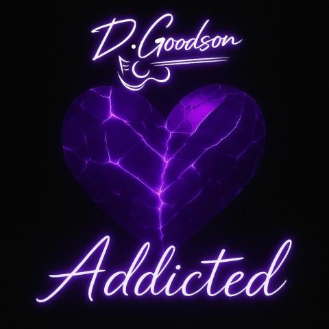Dee Goodson Drops RnB HIT “ADDICTED”!!