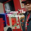Menace The Messenger