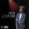 Check Out My Newest Single “Man Enough”