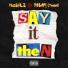 The Hook King “ItzSHLZ” teams up with Y0$#! (Yoshi) and drops a New Banger “Say It Then”!