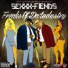Sexxx Fiends ''Da Freaks Of Da Industry''