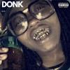 Check out my single entitled “DONK”
