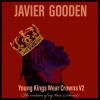 JAVIER GOODEN kicks off summer w/his new mixtape "Young Kings Wear Crowns V2".
