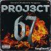 PR0J3CT 67 by YungDave67 Executive Produced by Swaggyono is out Now!!!Run them plays up!